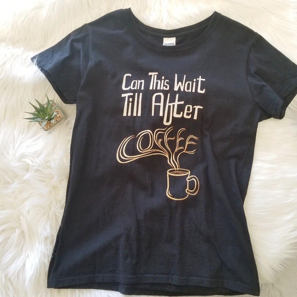 LAST CHANCE-  Can This Wait Till After Coffee